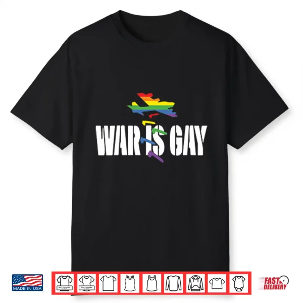 War Is Gay Pride Lgbtq Shirt